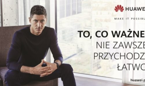 „To, co ważne, nie zawsze przychodzi łatwo”. Huawei rusza z kampanią